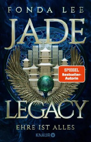 [The Green Bone Saga 03] • Jade Legacy · Ehre ist alles